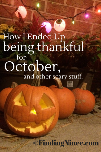 How I ended up being thankful for October and other scary stuff