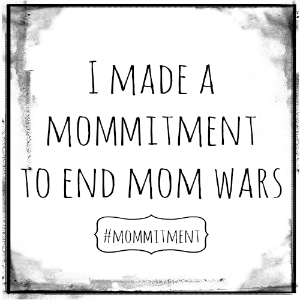 mommitment to stop the mommy wars