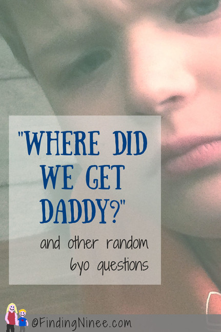 Questions kids ask - where did we get daddy from findingninee.com