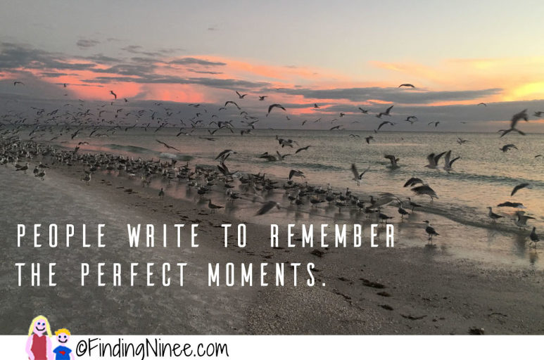 people write to remember the perfect moments