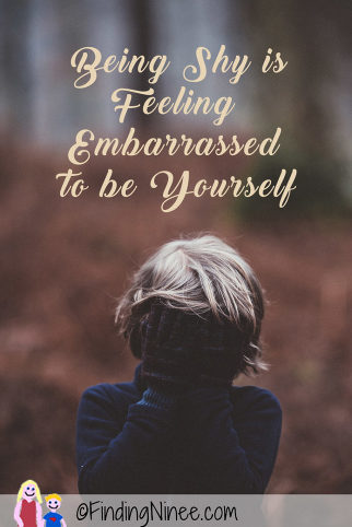 Being Shy is Feeling Embarrassed to be Yourself