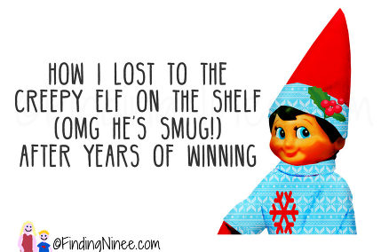 How I Lost to the creepy Elf on the Shelf (OMG he
